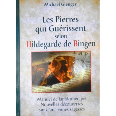 Les pierres qui guérissent selon Hildegarde de Bingen au quotidien